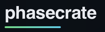 PhaseCrate